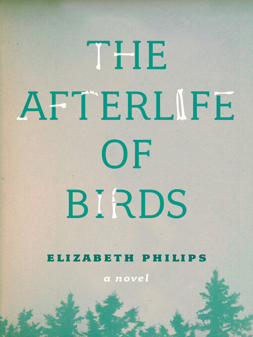 Title details for The Afterlife of Birds by Elizabeth Philips - Available